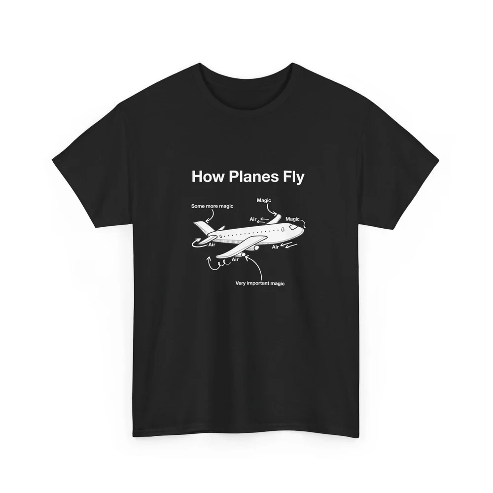 How Planes Fly Funny Aerospace Engineer - Unisex Regular Crewneck T-Shirt