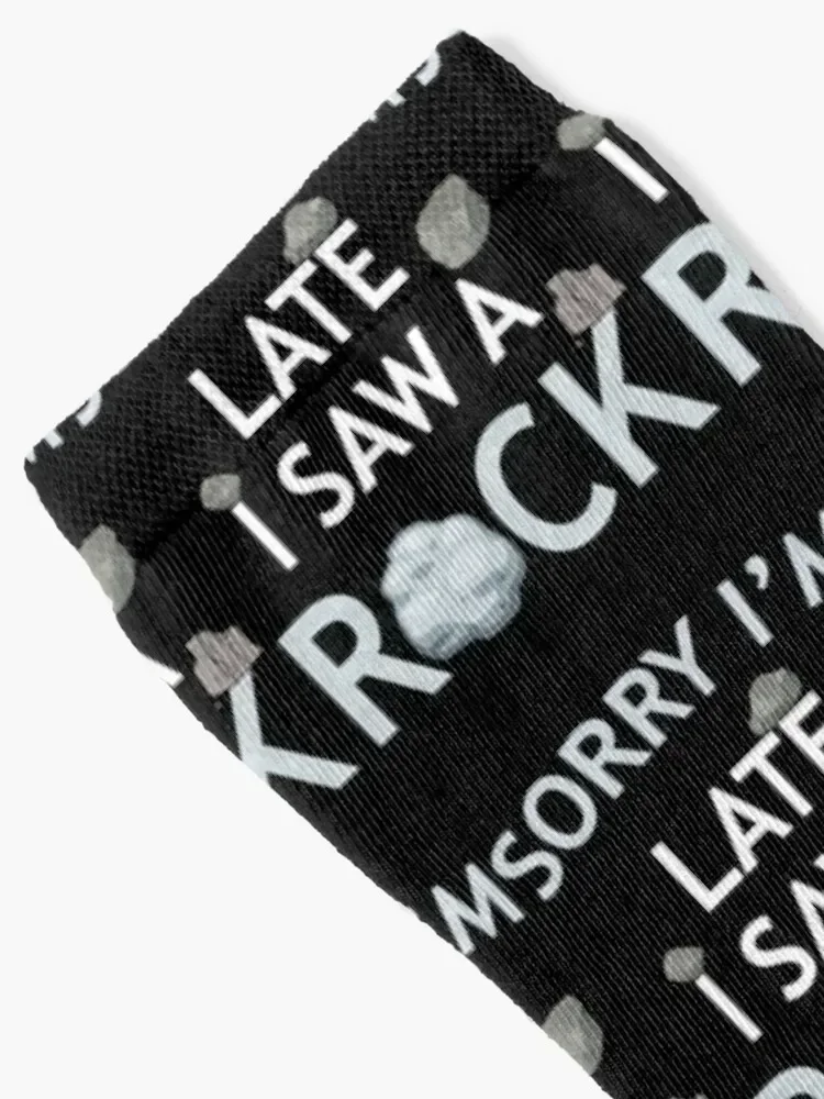 Geology Rockhound Sorry I'm Late I Saw a Rock Socks anti-slip Stockings man Socks For Women Men's