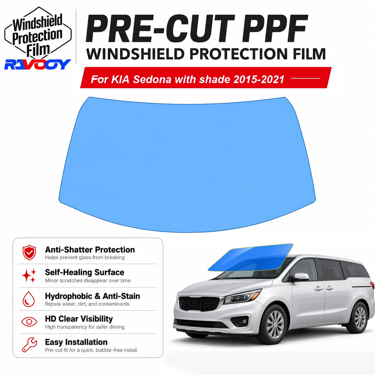 RAVOOY Pre-Cut Front Windshield Protection Film For KIA Sedona w/ shade 4D MV 2015-2021 6.5mil Clear TPU UV Blocking Hydrophobic