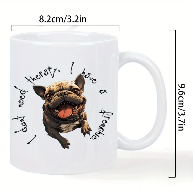 كوب بولدوج فرنسي مضحك - "لا أحتاج إلى الاسترخاء، لدي فرنسي" - كوب قهوة لطيف بتصميم كلب سعيد - كوب سيراميك أبيض f