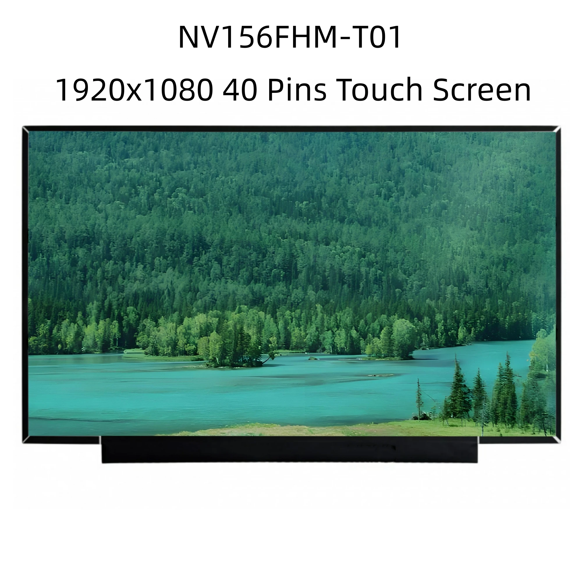 

NV156FHM-T01 1920x1080 40 Pins NV156FHM T01 15.6"LED Touch LCD Screen Panel Replacement