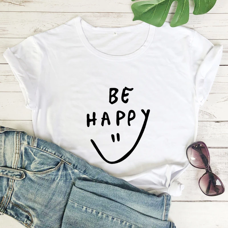 be happy tshirt funny women smile inspirational tee shirt