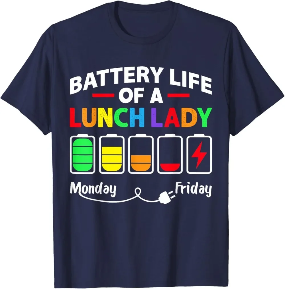 Battery Life of A School Lunch Cafeteria Funny Work Unisex Graphic T Shirts Man Adult Outdoors Breathable Cotton T Shirt O-neck