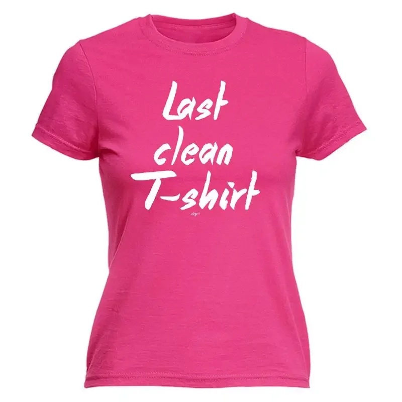 Last Clean T Shirt Womens Funny Novelty Gift