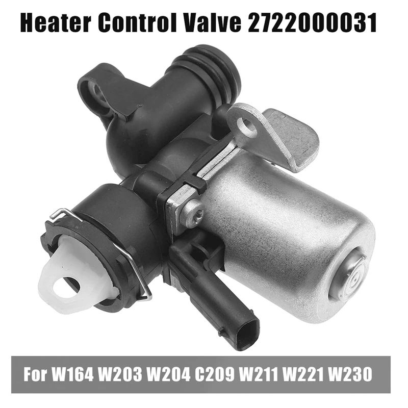 

HVAC Heater Control Valve 2722000031 For Mercedes Benz W164 W203 W204 C209 W211 W221 W230 2006-2013