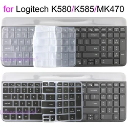 K580 Keyboard Cover for Logitech K580 k585 K470 MK470 for Logi Set Transparent Silicone Protector Skin Case Film Accessories