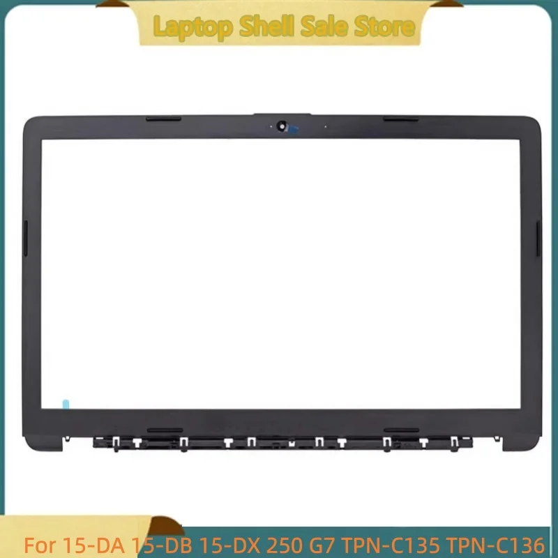 

Новый ноутбук для 15-DA 15-DB 15-DX 250 G7 TPN-C135 TPN-C136, передняя панель ЖК-дисплея B, корпус