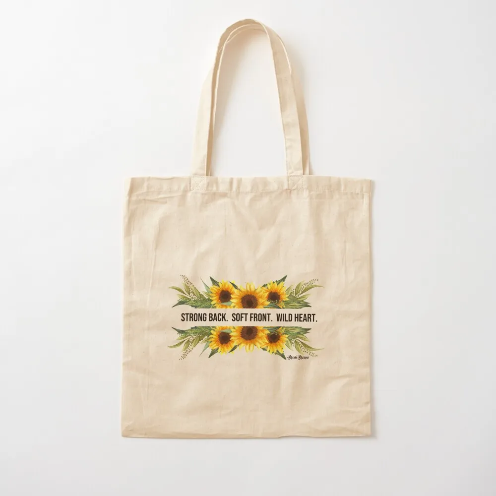 Strong Back. Soft Front. Wild Heart Brene Brown quote with sunflowers Tote Bag foldable reusable bag bags woman 2025