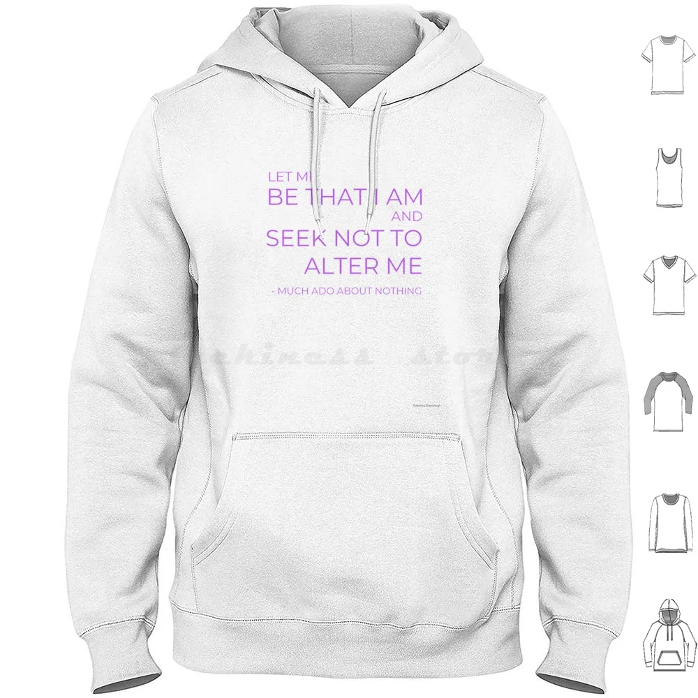 Let Me Be That I Am Hoodie Cotton Long Sleeve Shakespeare Quote William Shakespeare Much Ado About Nothing Beatrice