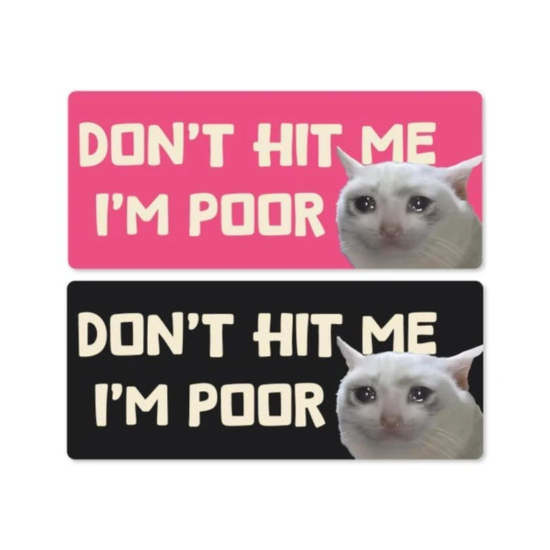 Don't Hit Me I'm Poor Sticker Funny Quote Vinyl Decal Waterproof Car Bumper Window Humor Decor