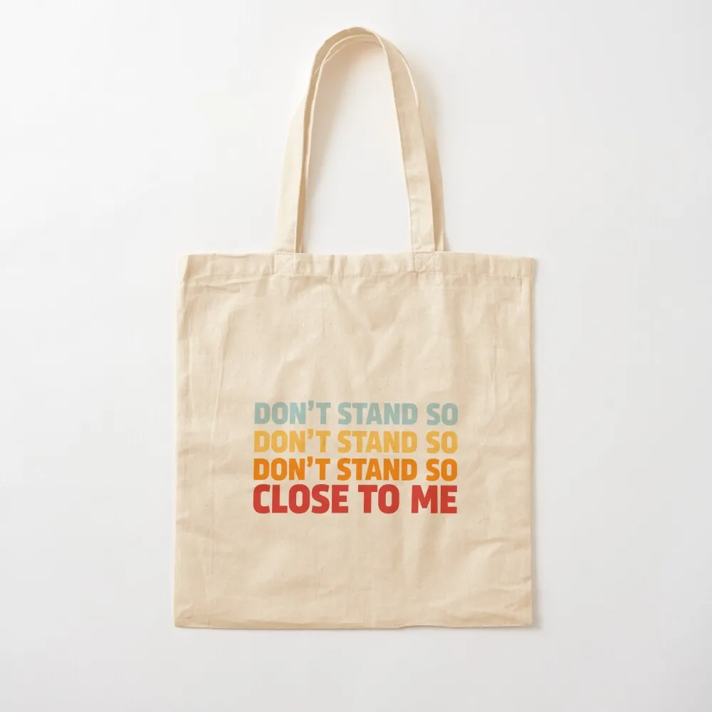 

DON'T STAND SO CLOSE TO ME Tote Bag Women's shopper bag tote bags cloth bags cloth bag woman Women's handbag Canvas Tote