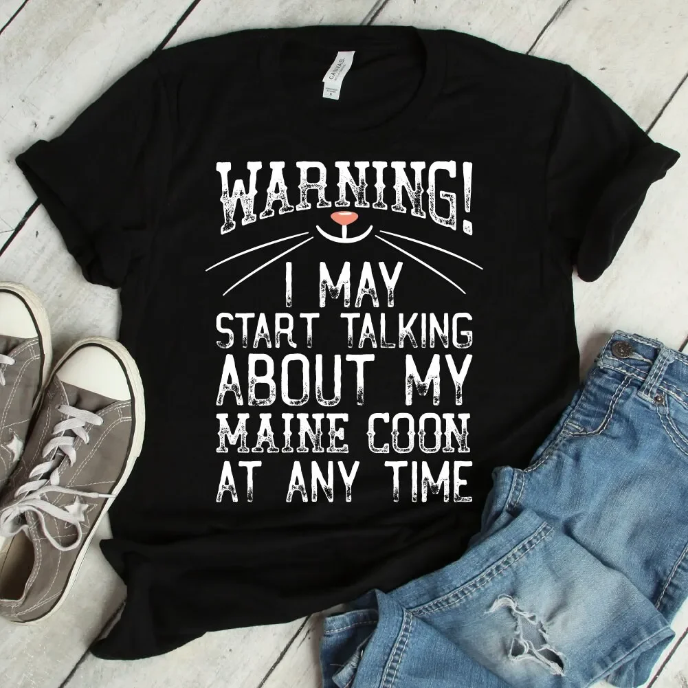 Warning I May Start Talking Main Coon At Any Time T Shirt Cute Cat Whiskers Humor Pet Lover