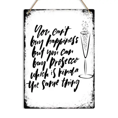 Letrero Metálico Decorativo con Frase Divertida: PROSECCO No se Puede Comprar la Felicidad, Estilo Shabby Chic