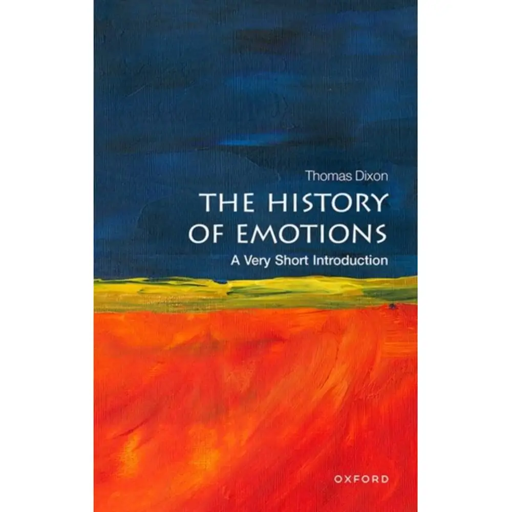 History of Emotions Dixon, Thomas (Queen Mary University of London)