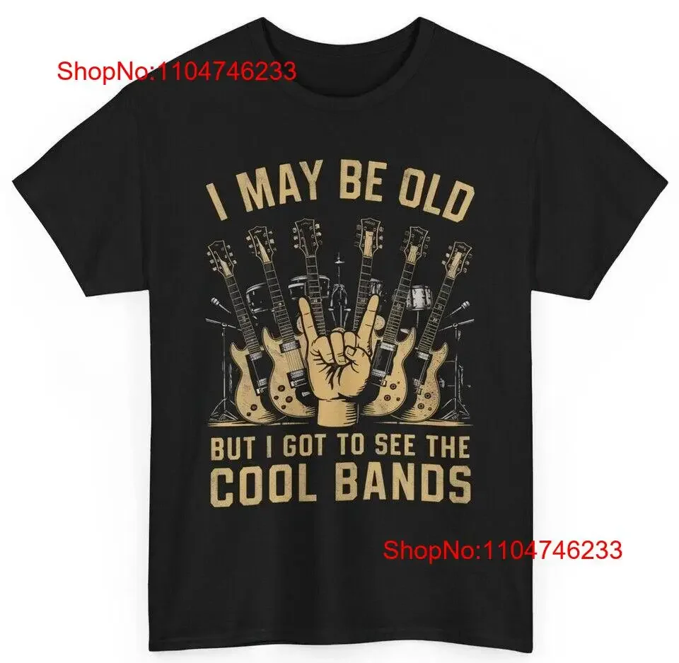 

I May Be Old But Got To See All The Cool Bands Музыкальная футболка Рок винтажная стираная удобная повседневная мужская уличная одежда Мягкая