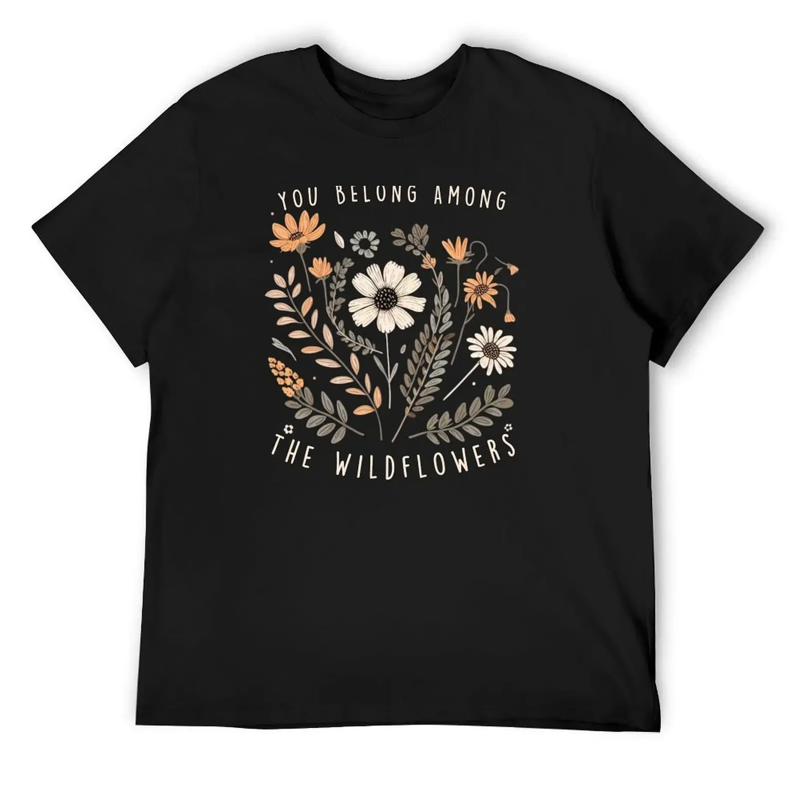 You Belong Among The Wildflowers T-Shirt customizeds essential t shirt aesthetic clothes t shirts for men cotton