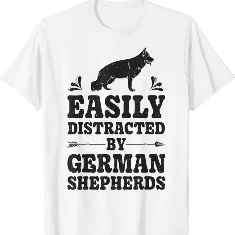 Easily Distracted By German Shepherds Funny Dog Lover Cute T Shirt