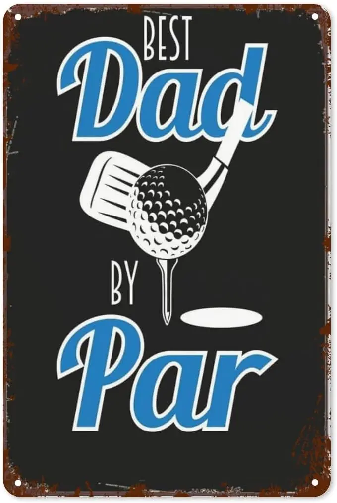 Retro Tin Signs Best Dad By Par Golf 8x12 Inches Metal Wall Decor for Garden,Kitchen,Living Room,Patio,Office,Bathroom,and  sign