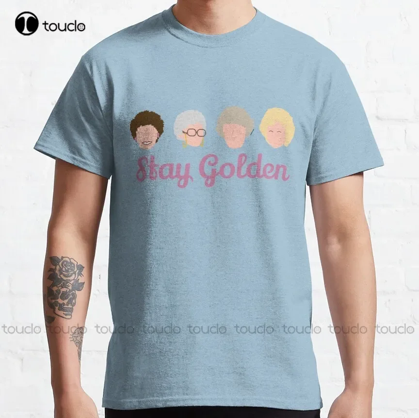 Stay Golden Golden Girls Classic T-Shirt Dad Shirts Custom Aldult Teen Unisex Digital Printing Tee Shirt Xs-5Xl Fashion Funny