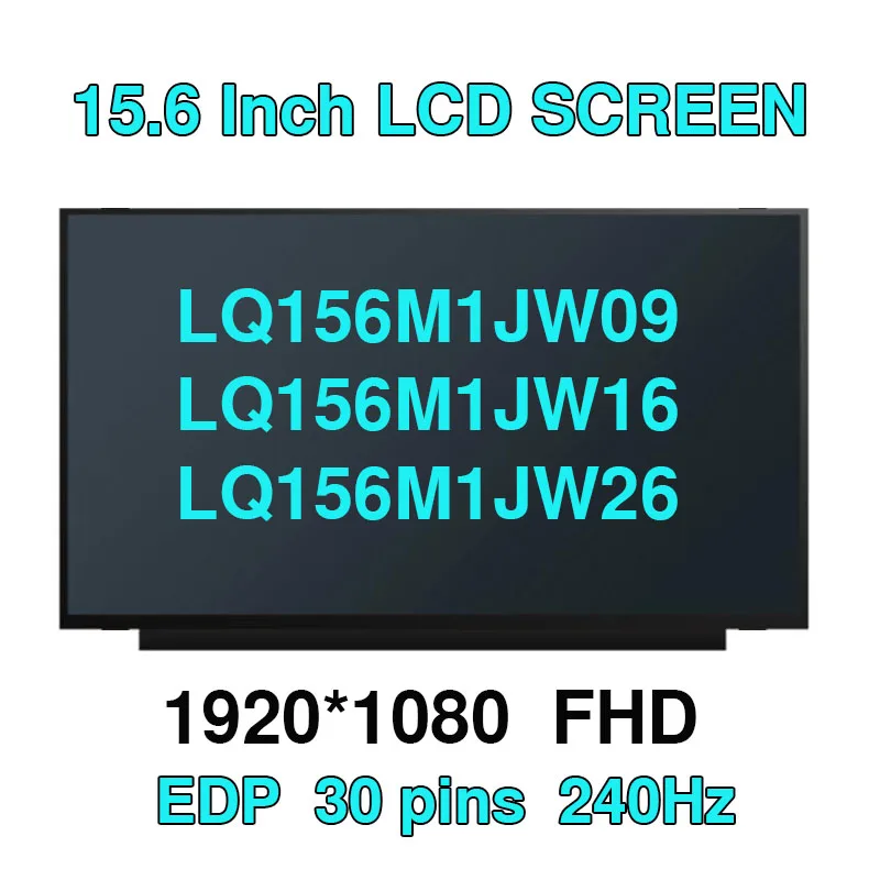 

240Hz Laptop LCD Screen LQ156M1JW03 LQ156M1JW09 LQ156M1JW16 LQ156M1JW26 For MSI GS65 Series 1920x1080 40pin Replacement Matrix