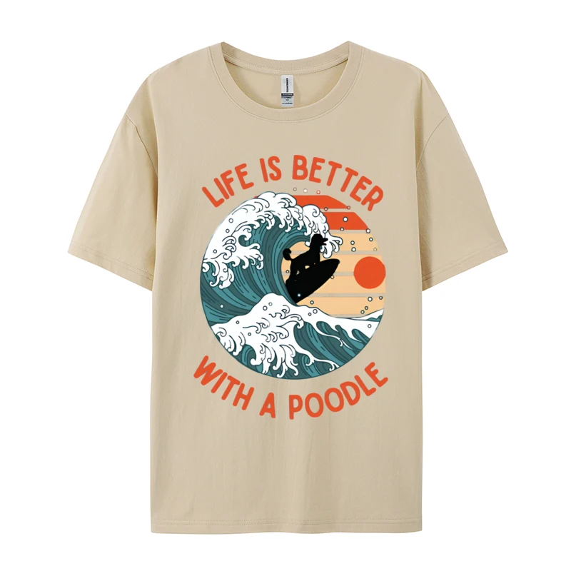 Life Is Better With A Poodle T-Shirt Dog Surfing Steam Waves Casual Cotton Men's Tees Fashionable Fitted Tshirts