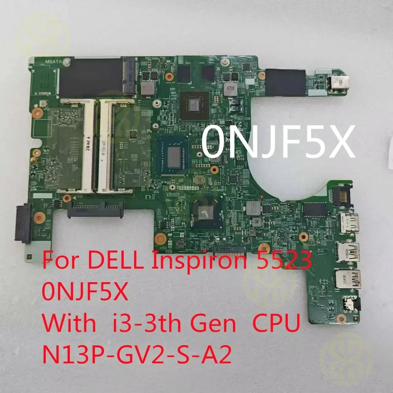 

For DELL Inspiron 5523 Laptop Motherboard 0NJF5X With i3-3th Gen CPU N13P-GV2-S-A2 DDR3 Notebook Mainboard