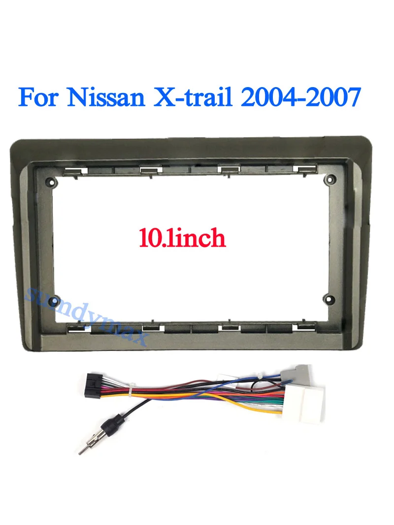 10.1 inch Car Frame Adapter For Nissan X-trail Xtrail 2004 - 2007 Android Radio Dask Kit Fascia