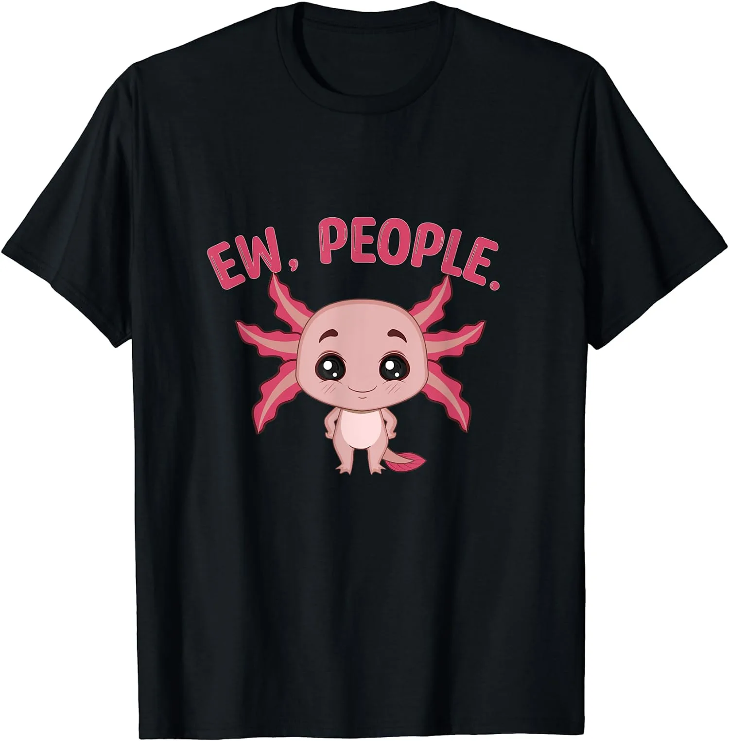 Ew People Shirt Cute Axolotl Animals Unisex T-Shirt