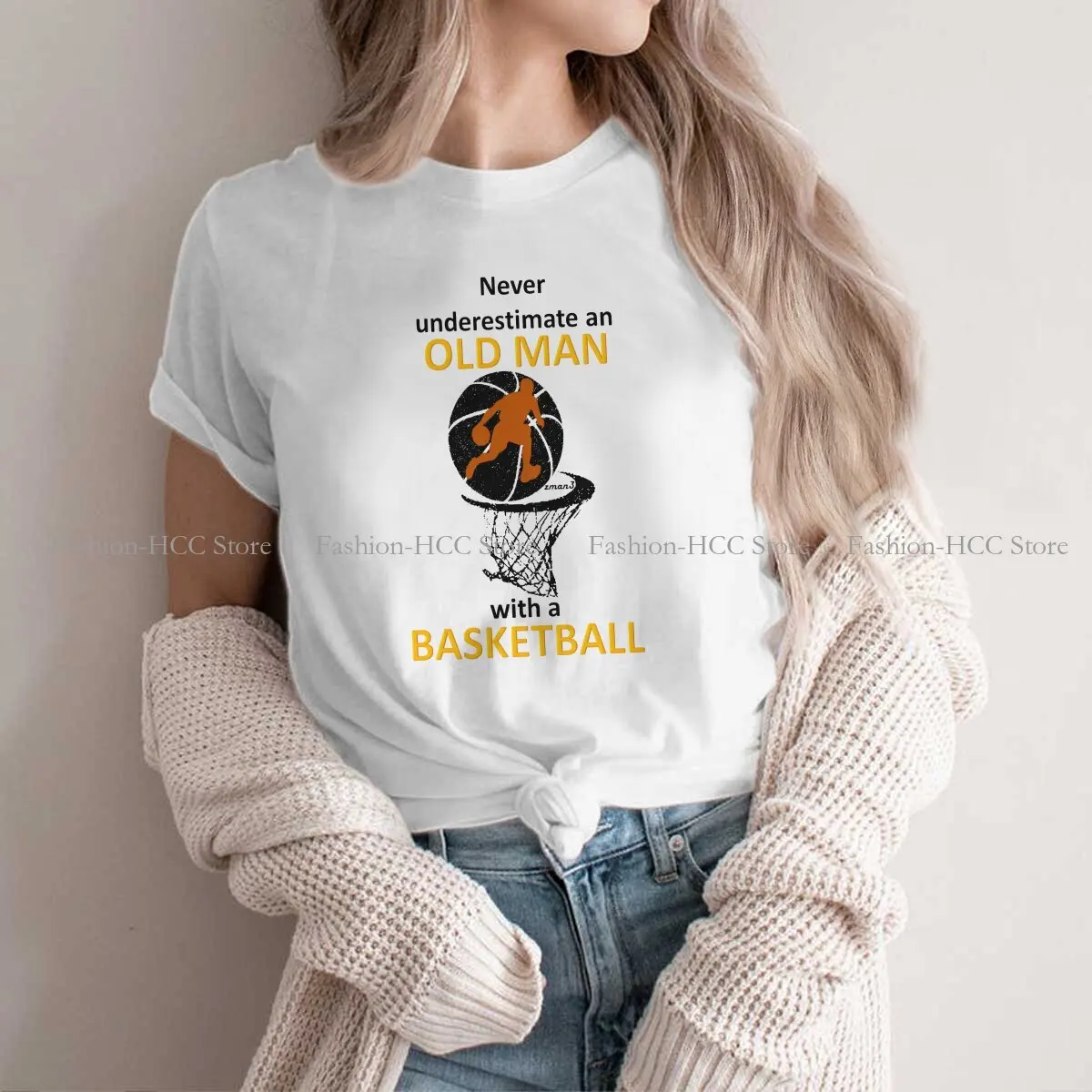 An Old Man With A Basketball Newest Polyester TShirts Never Underestimate Inspirational Women Harajuku Streetwear T Shirt O Neck