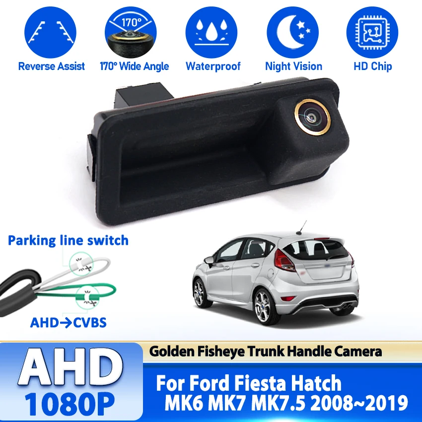 Car Rear View Camera Trunk Handle Camera Waterproof For Ford Fiesta Hatch MK6 MK7 MK7.5 2008~2019 Fiesta ST 2013~2017 Golden AHD