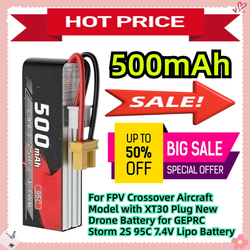 

For FPV Crossover Aircraft Model with XT30 Plug New Drone Battery for GEPRC Storm 2S 95C 7.4V 500mAh Lipo Battery