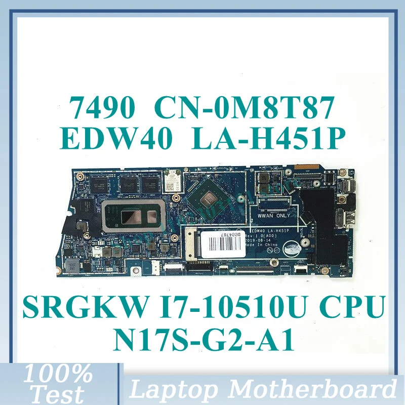 

CN-0M8T87 0M8T87 M8T87 With SRGKW I7-10510U CPU Mainboard EDW40 LA-H451P For DELL 7490 Laptop Motherboard N17S-G2-A1 100%Working