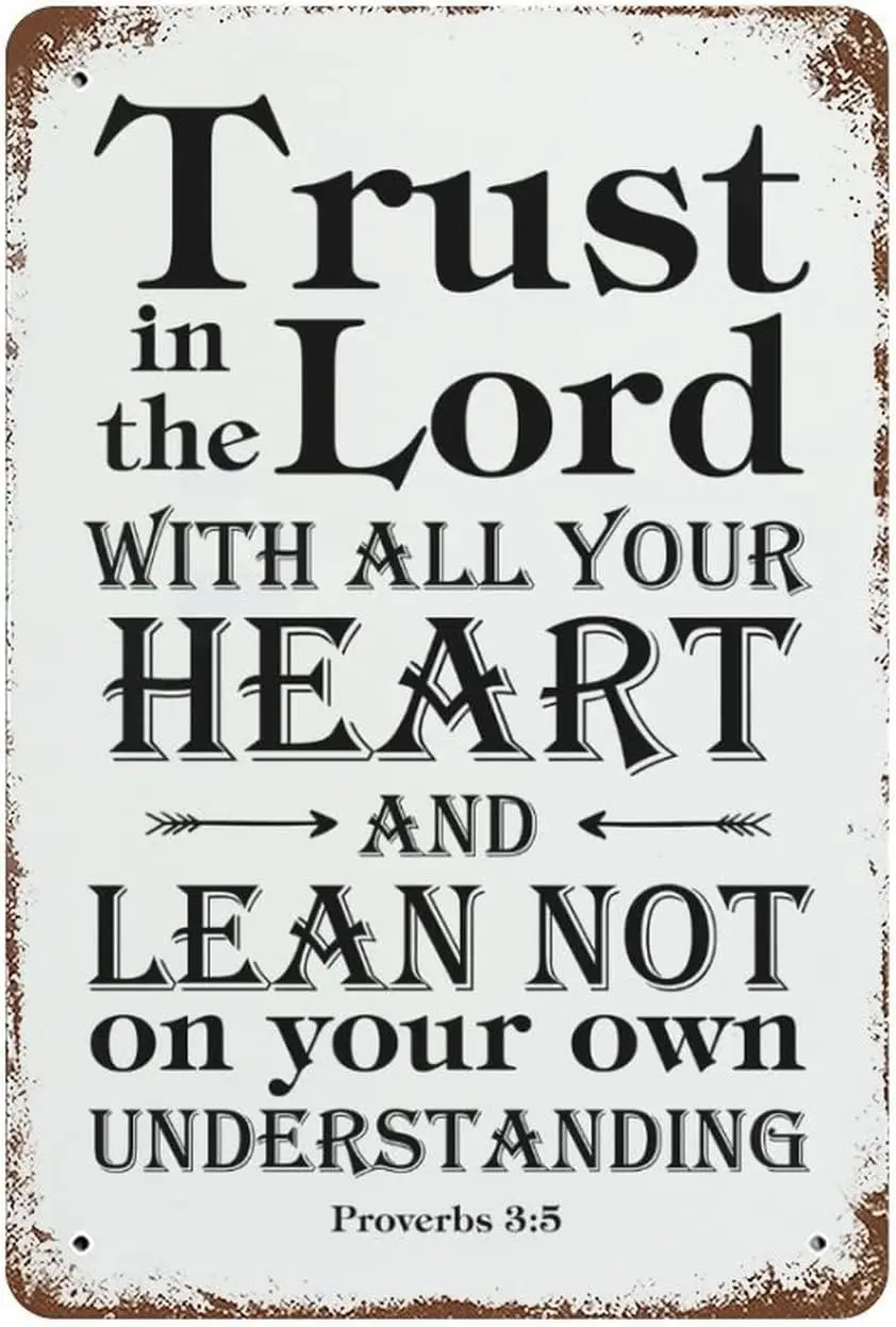 Vintage Tin Sign Trust In The Lord With All Your Heart And Lean Not On Your Own Understanding Wall Art Decor Metal Sign Quote Pl