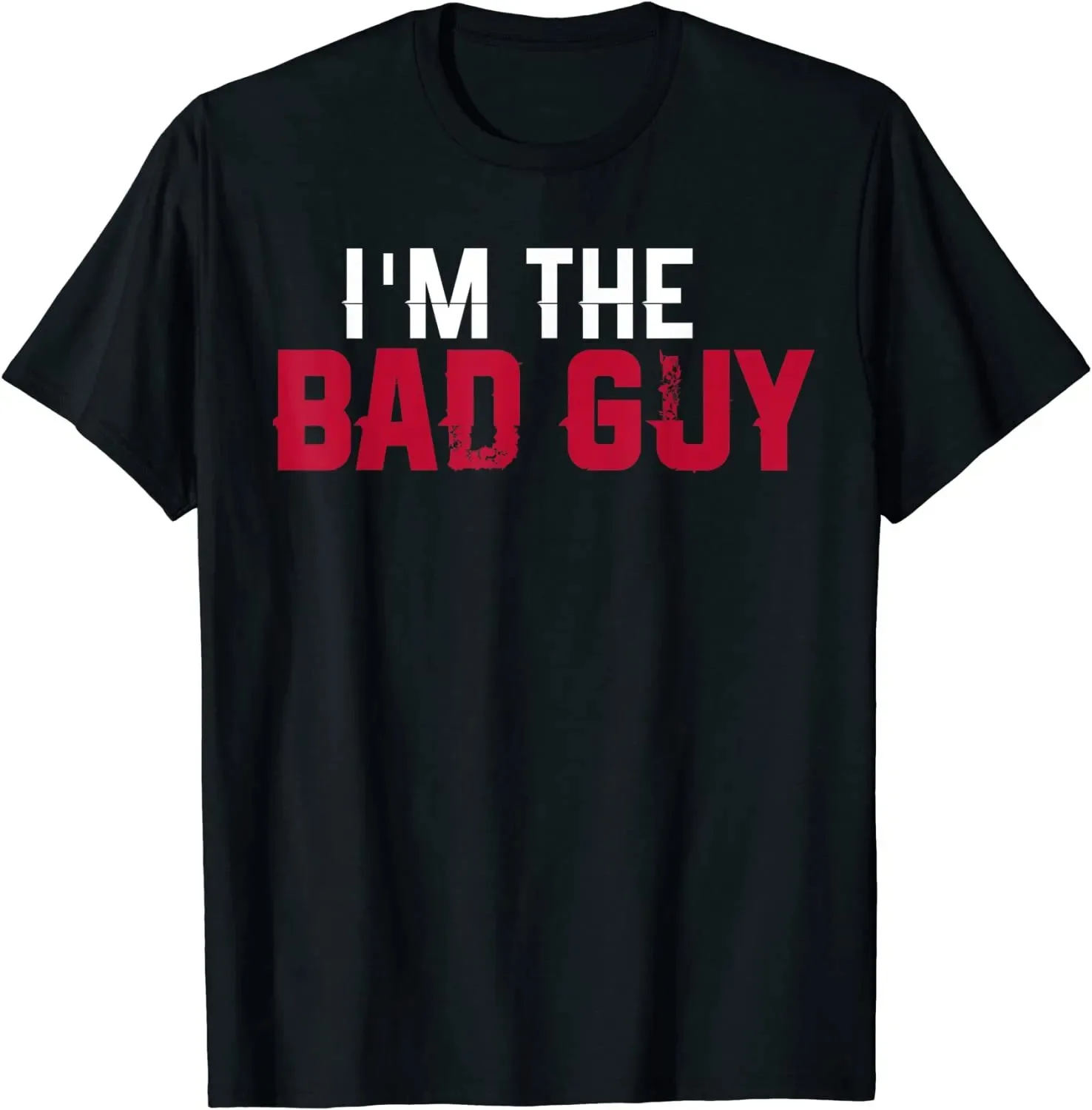 

I'm The Bad Guy Funny Sarcastic T-Shirt