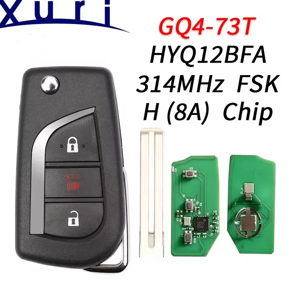 

Xuri 8A H Chip 312/314MHz Flip Car Remote Control Key Fob FCC GQ4-73T HYQ12BFA For Toyota RAV4 Vios Hilux Yaris TOY48 Blade