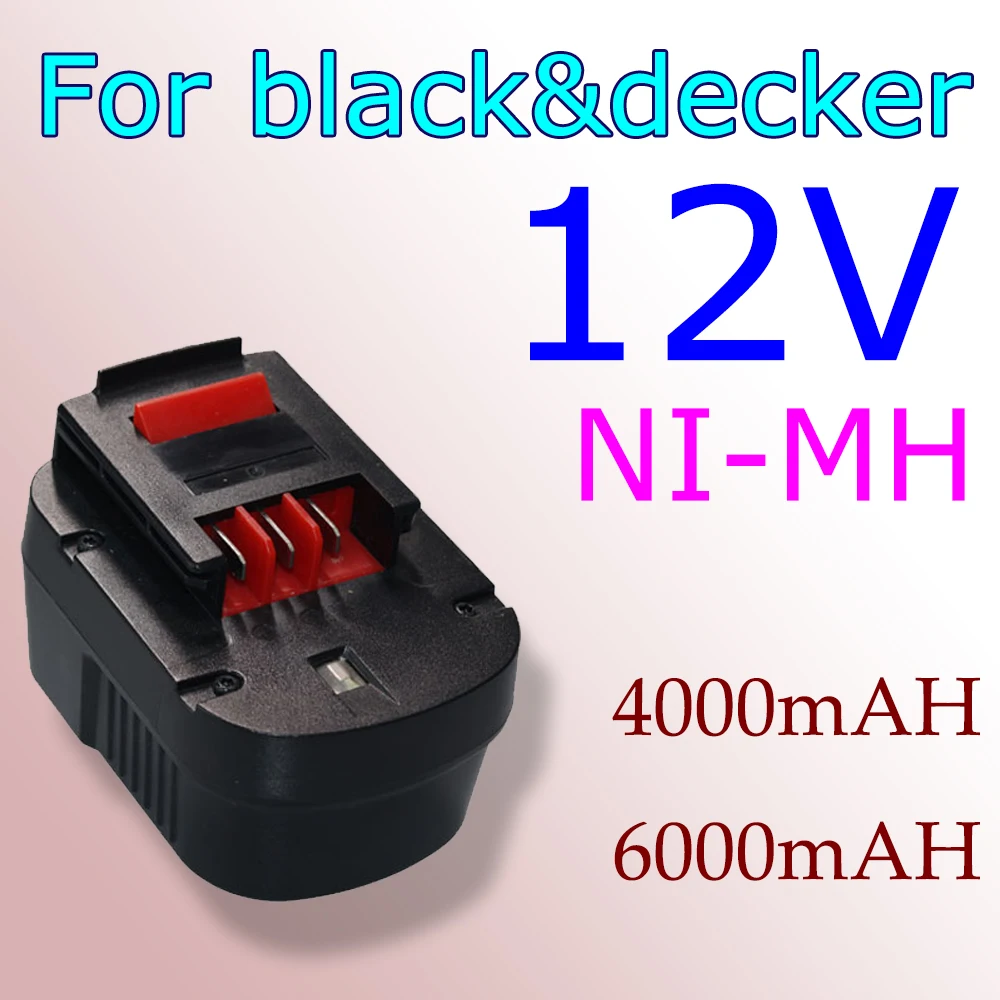 

For Black&Decker 12V Power Tool Battery 4000/6000mAh Ni-MH A12 A12EX FSB12 FS120B A1712 HP HP12 Rechargeable Battery