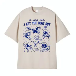 It Was Me I Let Dogs Out Retro Graphic T Shirt Funny Dog in Space Humor Tee Shirt Men Women's Summer High Quality Casual T-shirt