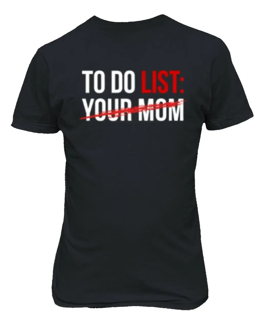 To Do List Your Mom Checklist Mother Insult Funny Unisex Tee Tshirt