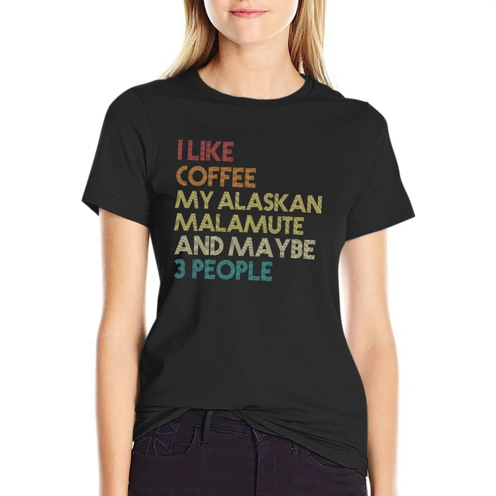 I Like Coffee My Alaskan Malamute And Maybe 3 People Alaskan Malamute Dog Owner Coffee Lover Funny Sarcastic Quote Sayin T-Shirt