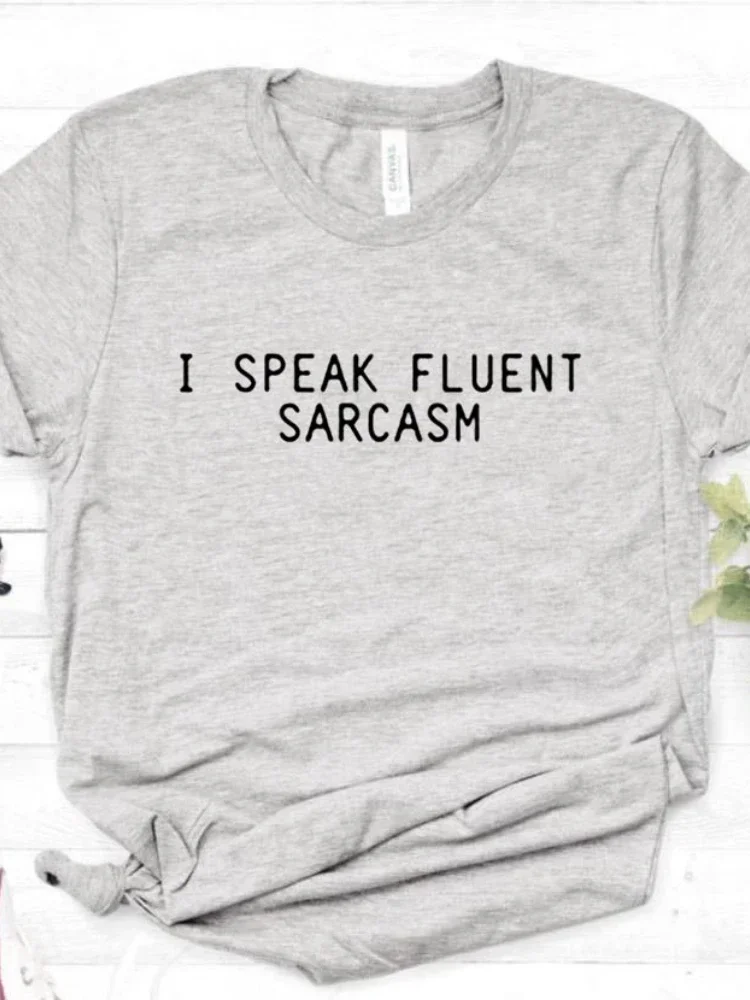 I SPEAK FLUENT SARCASM Letter Print T Shirt Women Short Sleeve O Neck Loose Tshirt Summer Ladies Tee Shirt Tops Clothes Mujer