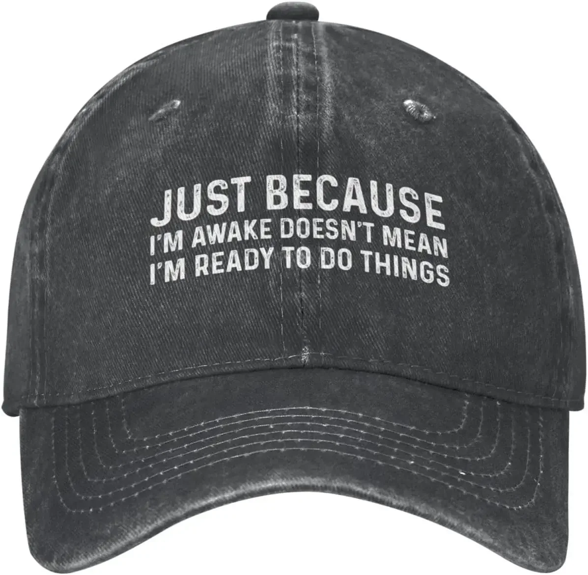 Justs Because I'm Awake Doesn't Mean I'm Readys to Do Things Hat Women Baseball Hat Vintage Hats