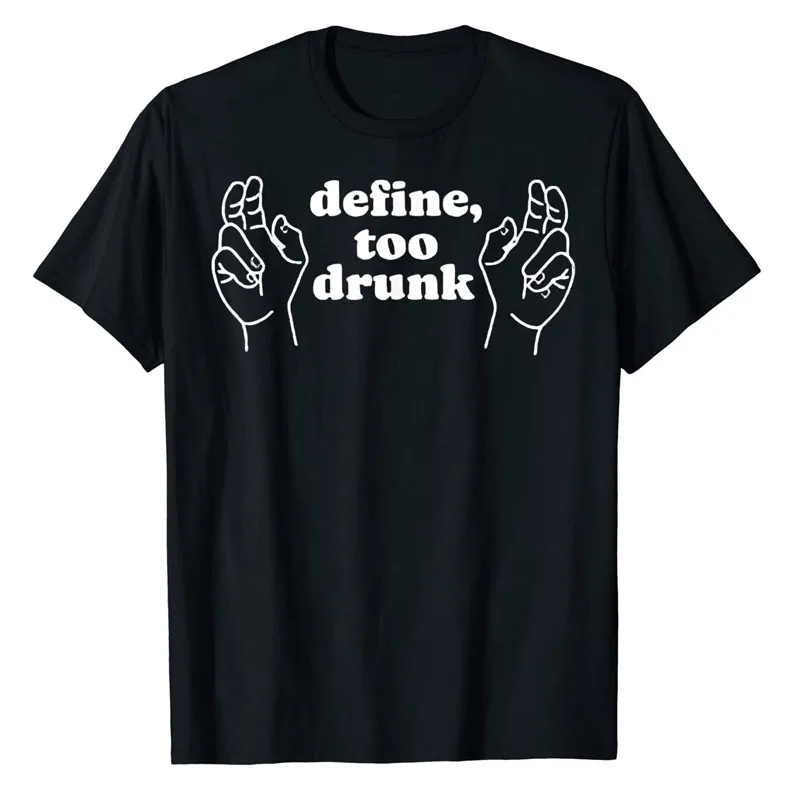 

Define Too Drunk T-Shirt Funny Drinking Lover Graphic Tee Tops Sayings Quote Drinker Apparel Short Sleeve Blouses Husband Gifts