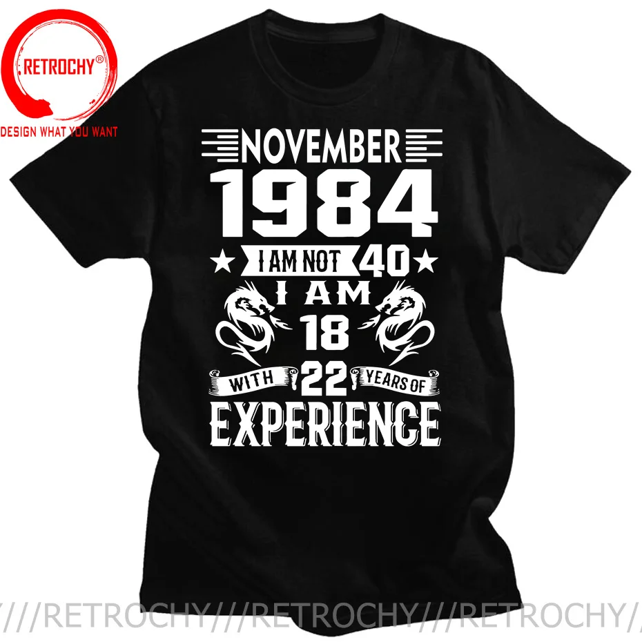 I\'m 18 with 22 Year of Experience Born in 1984 Nov September Oct Dec Jan Feb March April May June July August 40Th Birth T Shirt