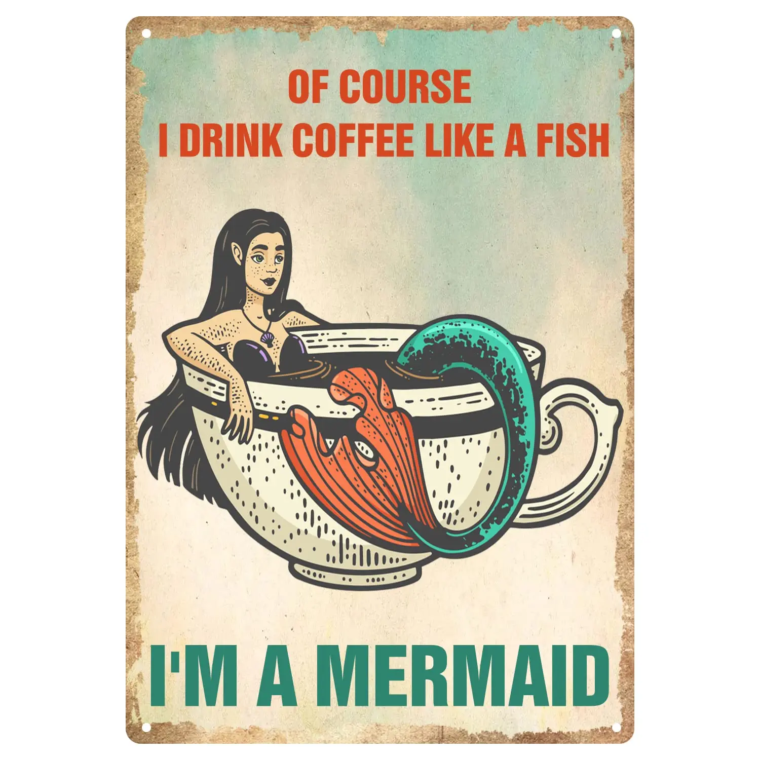 Of Course I Drink Coffee Like A Fish I;m A Mermaid Tin Sign, Mermaid Lover Vintage Metal Tin Signs For Men Woman, Quotes Plaque