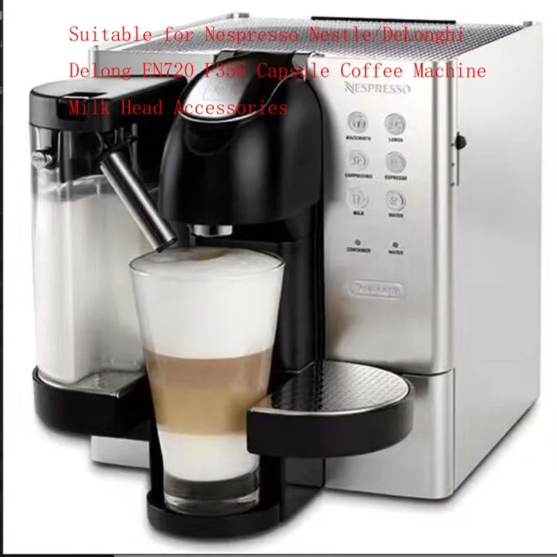 Suitable for Nespresso Nestle/DeLonghi Delong EN720 F356 Capsule Coffee Machine Milk Head Accessories