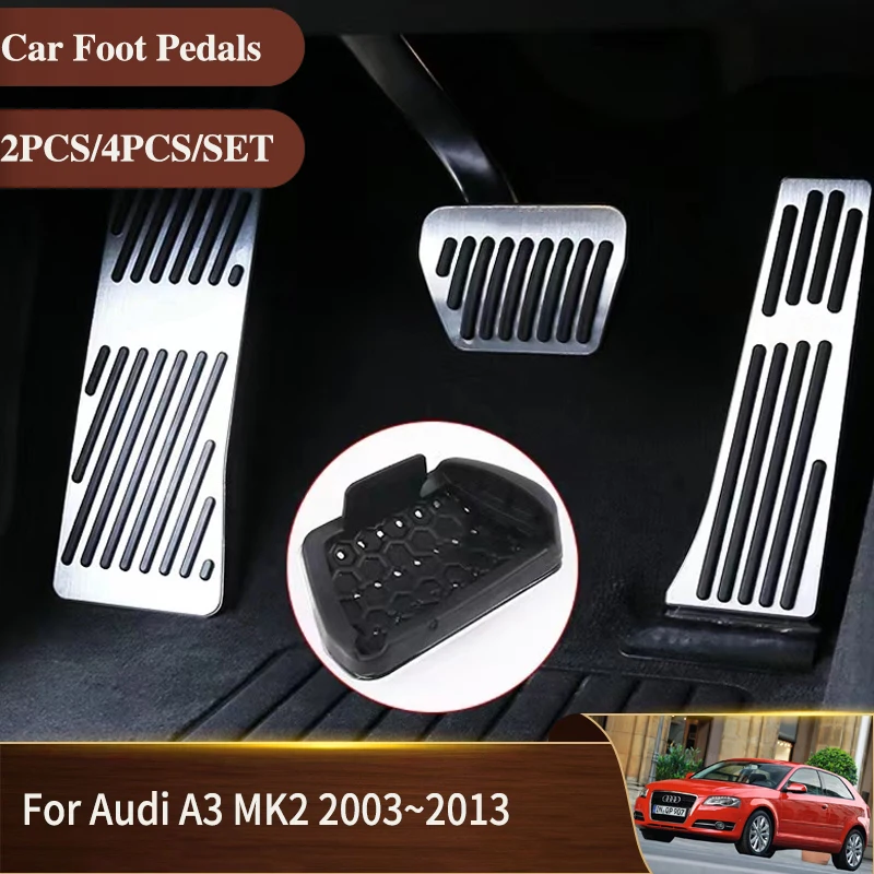 

Car Foot Pedals For Audi A3 MK2 8P 2003~2013 Non Slip Aluminum Alloy Car-Styling Pedal Car Rest Brake Part Acessories AT MT 2012