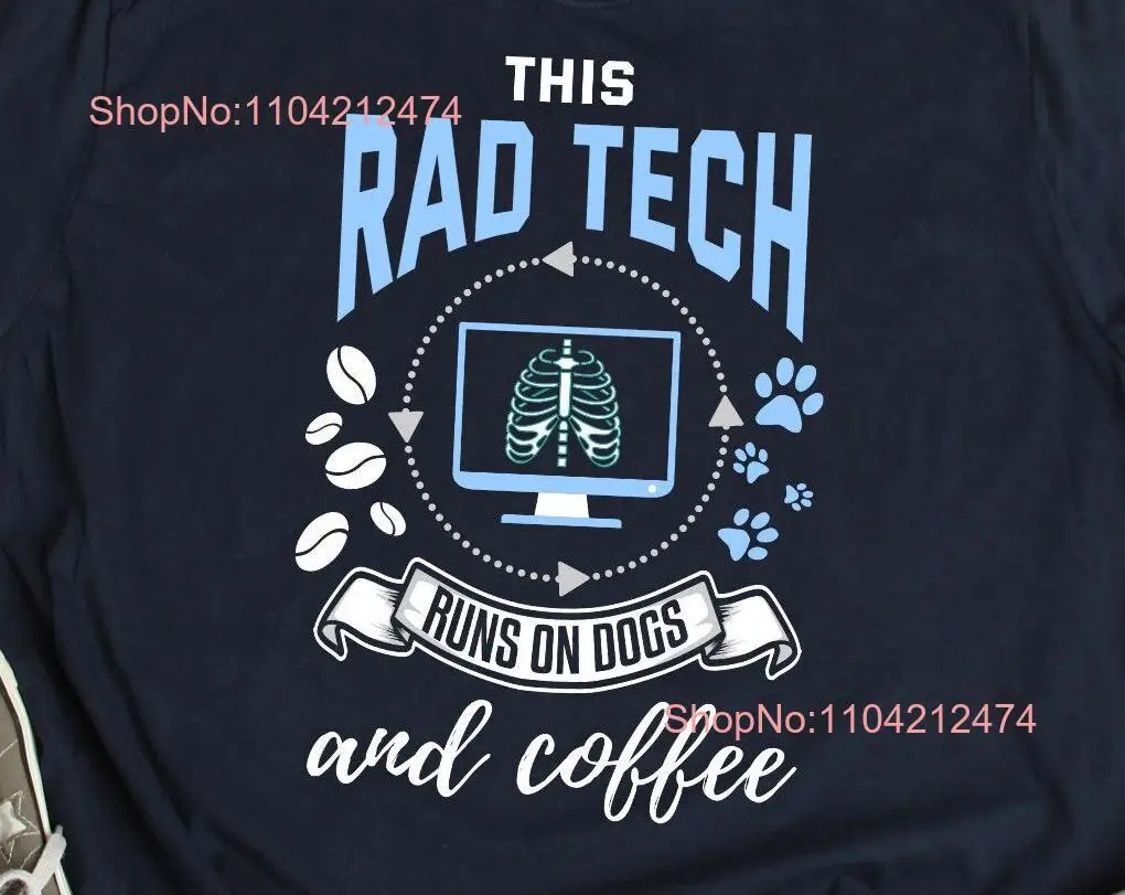 Rad Tech T Shirt Funny Dog Lover Coffee Radiology Radiographer X Ray Technologist Outfit long or short sleeves