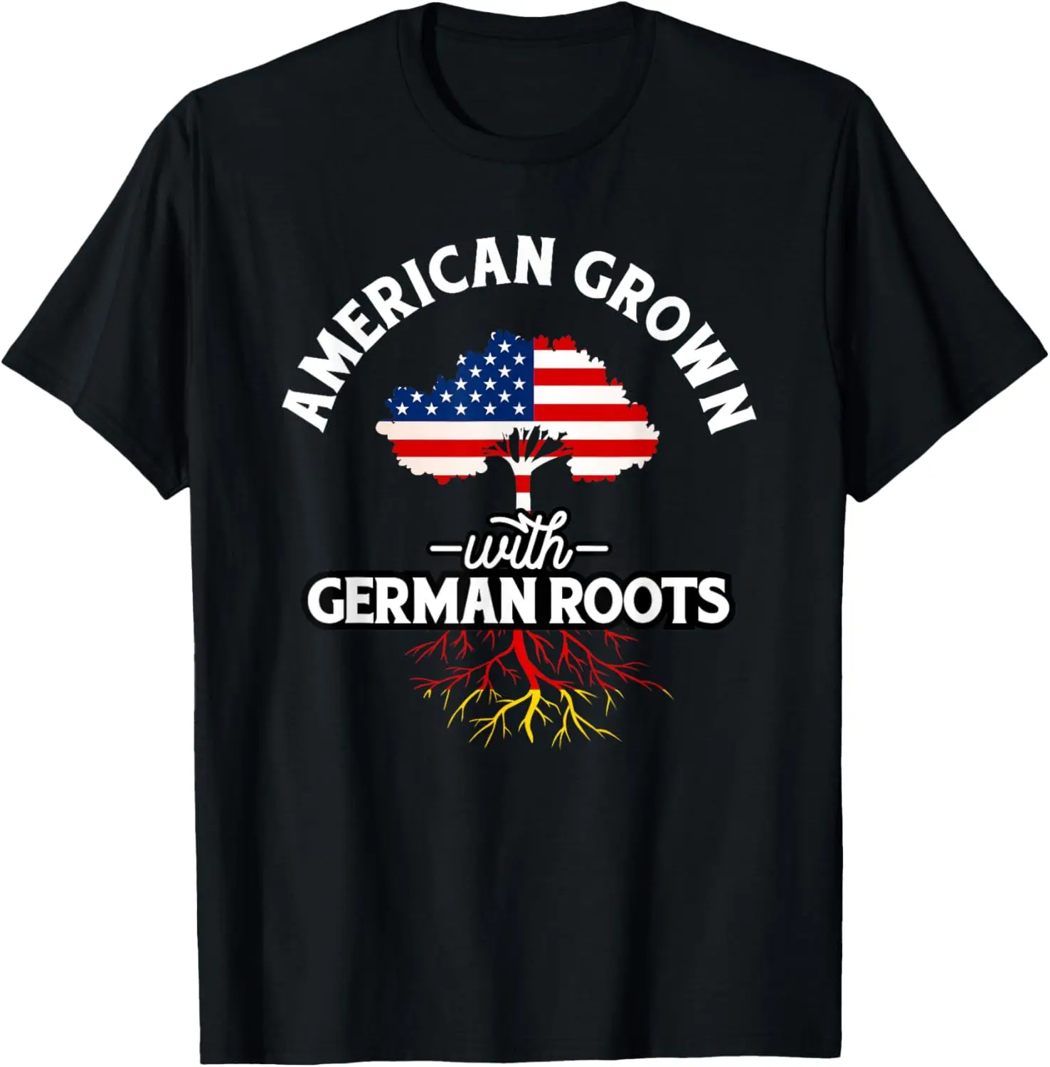 American Grown with German Roots - German Heritage Germany T-Shirt Funny Men and Women Short Sleeves Ropa Hombre