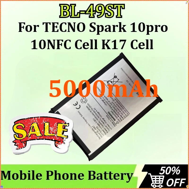 

Newly upgraded BL-49ST Mobile Phone Battery for TECNO Spark 10pro 10NFC Cell K17 Cell Replacement Battery 5000mAh