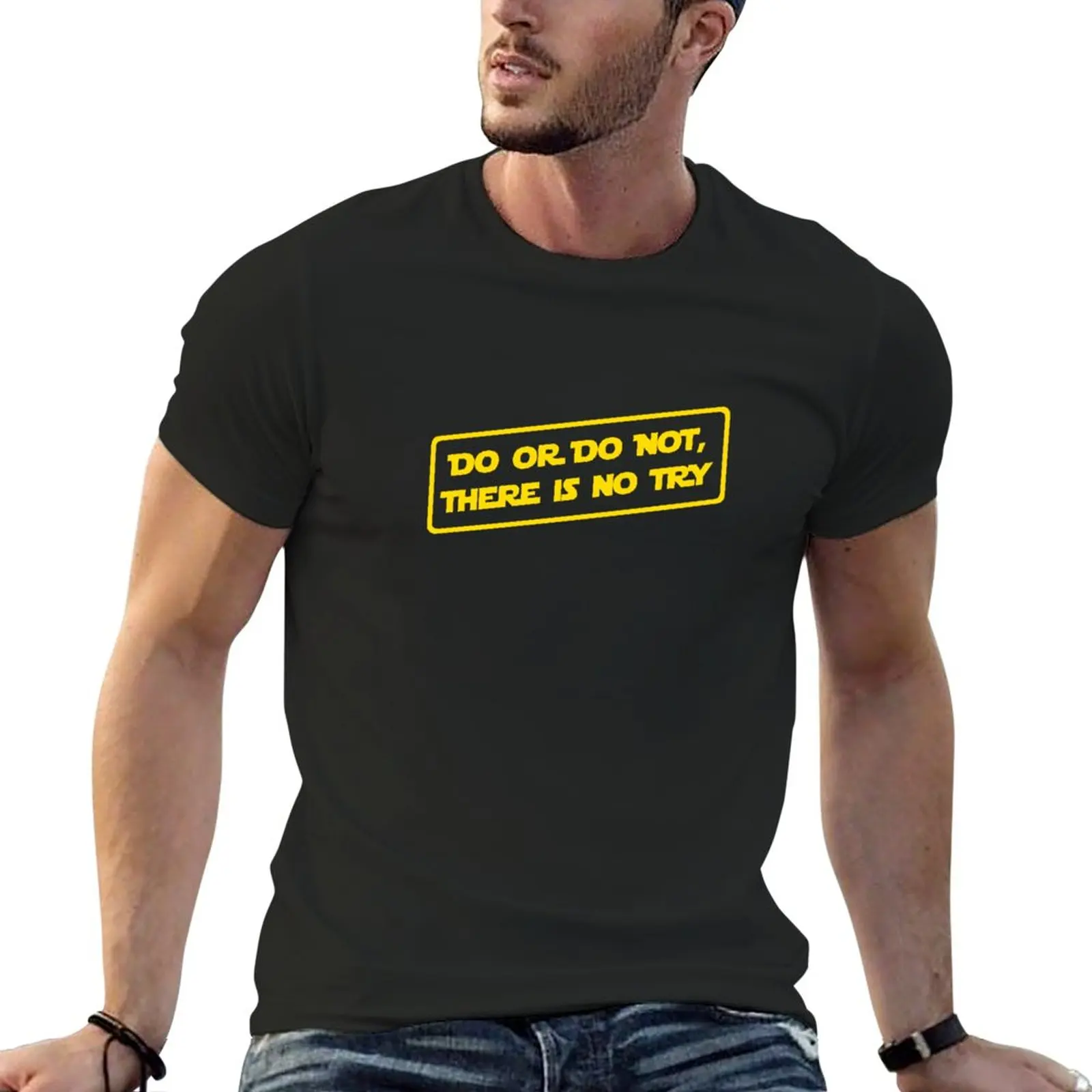 Do or do not, there is no try... T-Shirt new edition korean fashion plus sizes mens tall t shirts